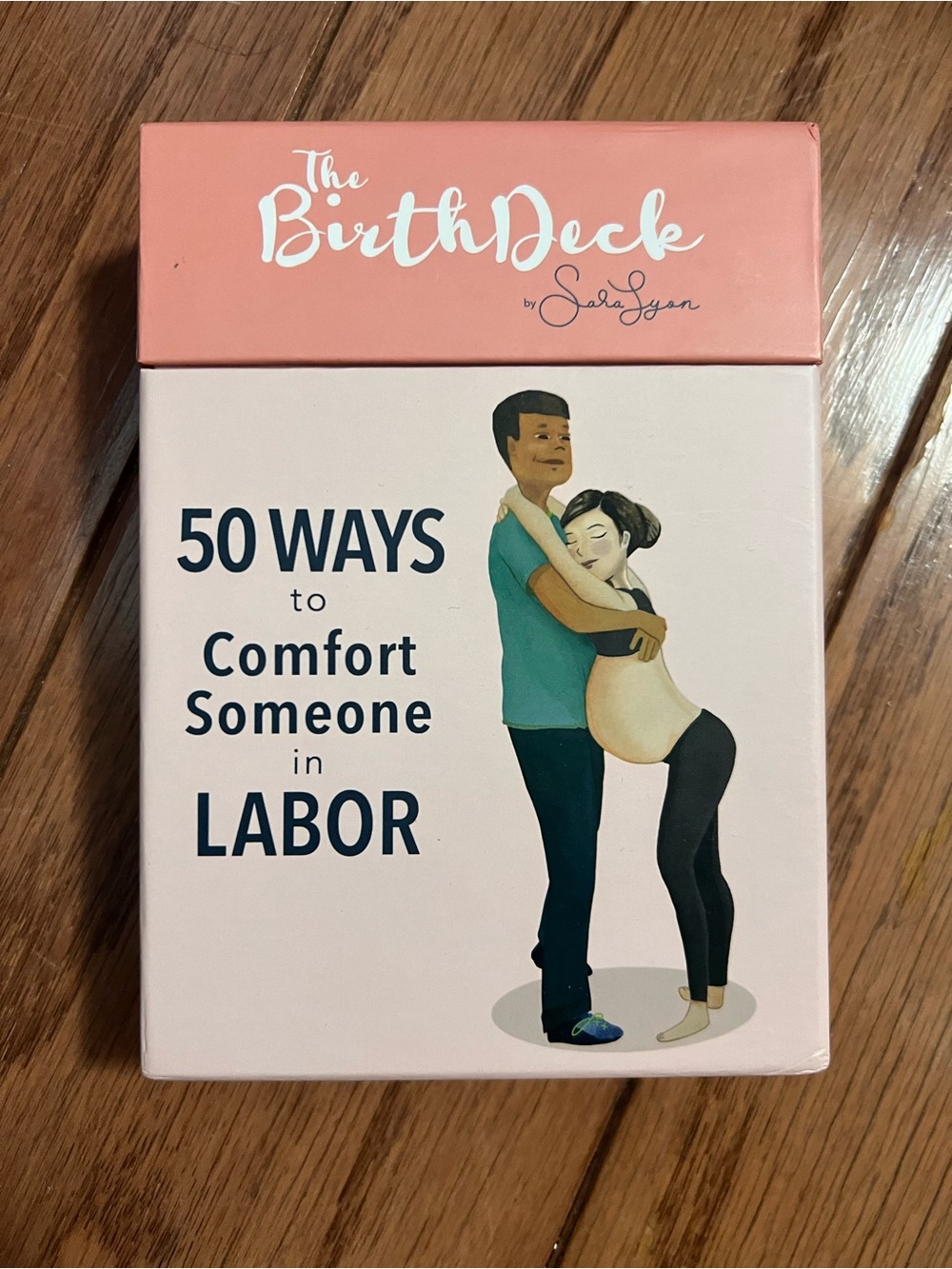 The Birth Deck by Sara Lyon 50 Ways to Comfort Someone in Labor Card Deck